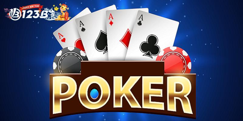 Poker 123B - Giới Thiệu Và Hướng Dẫn Cách Chơi Dễ Hiểu 2 Game bài Poker 123B và những điều cần biết